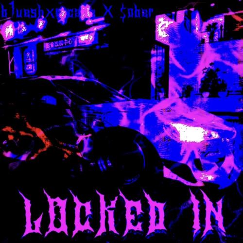 LOCKED IN (Explicit)