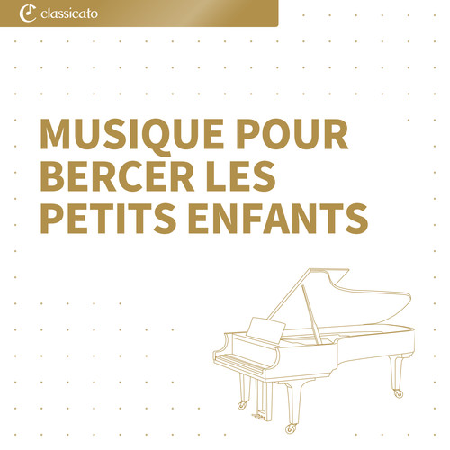 Musique pour bercer les petits enfants