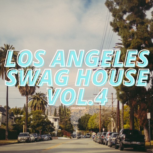 Los Angeles Swag House Vol.4