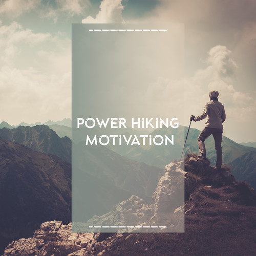 Power Hiking Motivation: Energetic Beats for Hard Mountain Training