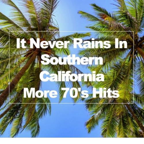 It Never Rains in Southern California: More '70s Hits