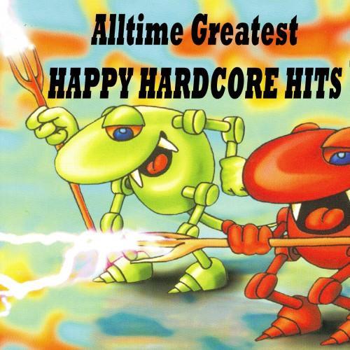 Alltime Greatest Happy Hardcore Hits (Explicit)