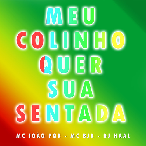 Meu Colinho Quer Sua Sentada (Explicit)