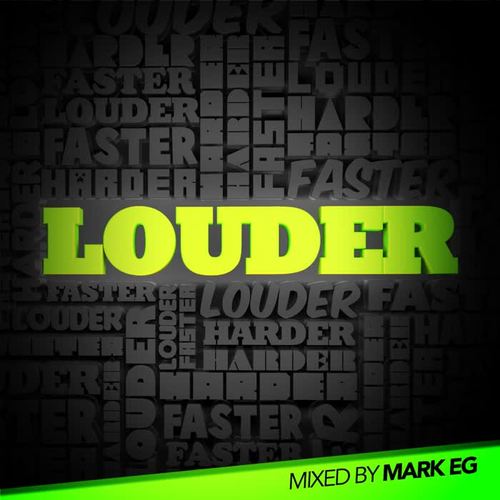 Louder Mixed By Mark EG