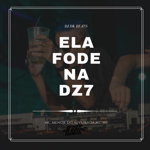 ELA FODE NA DZ7 (Explicit)