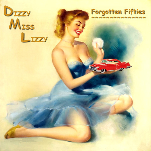 Dizzy Miss Lizzy (Forgotten Fifties)