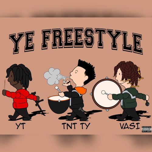 Ye Freestyle (feat. TNT TY & VASI) [Explicit]