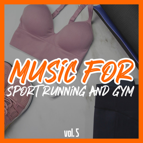 Music for Sport Running and Gym, Vol. 5