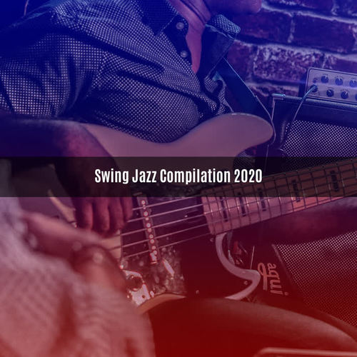 SWING JAZZ COMPILATION 2020