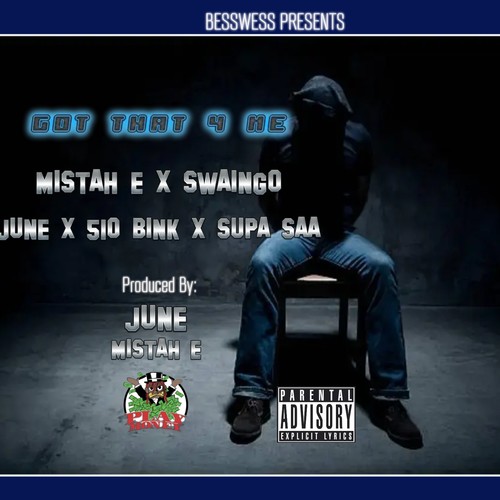 Got That 4 Me (feat. Swaingo, June, 510Bink & Supa Saa) [Explicit]