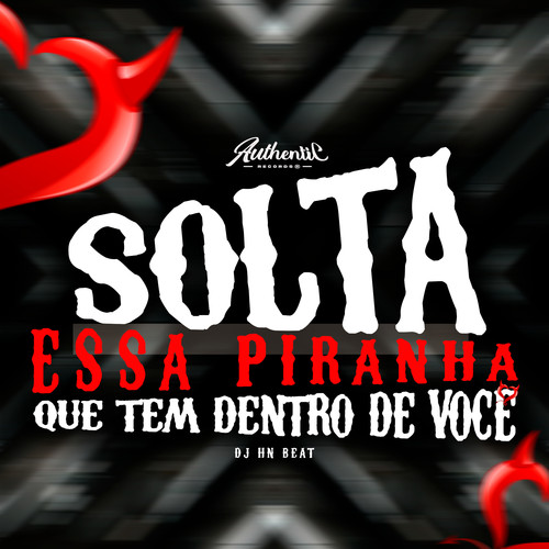 Solta Essa Piranha Que Tem Dentro de Você (Explicit)