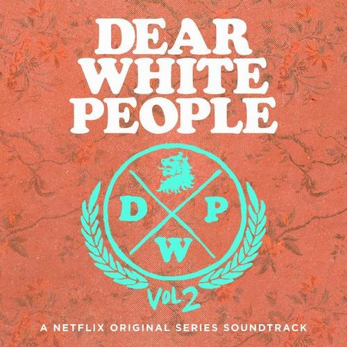 Dear White People Soundtrack Season 2 (A Netflix Original Series Soundtrack) [Explicit]