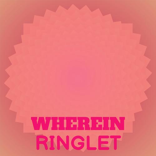 Wherein Ringlet