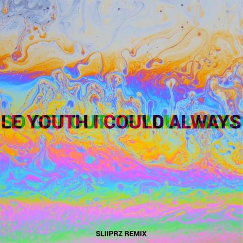 I Could Always (Sliiprz Remix)