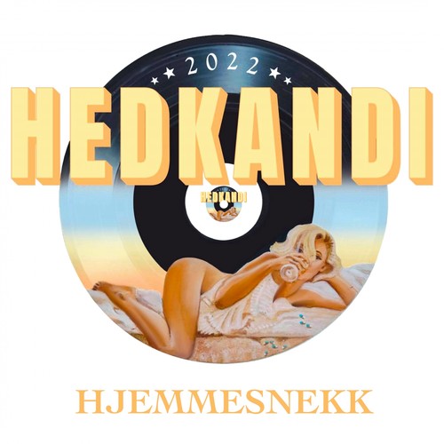 Hedkandi 2022 (Hjemmesnekk)