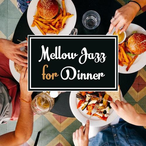 Mellow Jazz for Dinner – Calm Piano Sounds, Jazz Instrumental for Restaurant, Romantic Dinner