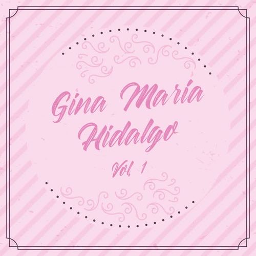 Gina María Hidalgo, Vol. 1