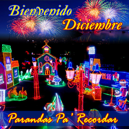 Bienvenido Diciembre Parrandas Pa´ Recordar