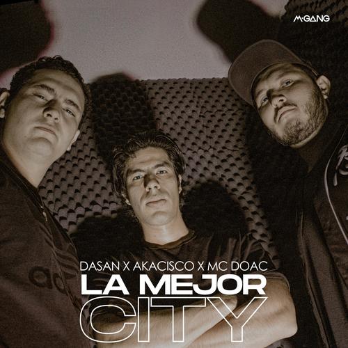 La mejor city (feat. AkaCisco & Mc Doac) [Explicit]