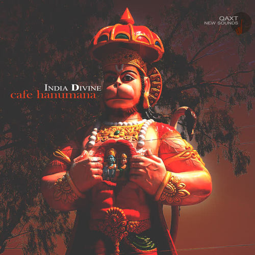 India Divine: Cafe Hanumana (Qaxt New Sounds)