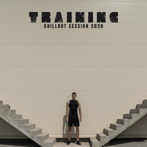 Training Chillout Session 2020 – Energy, Strength, Routine, Workout