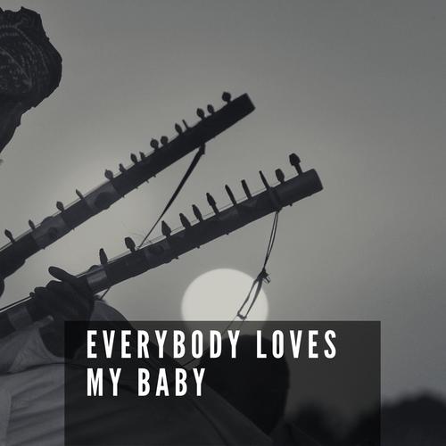 Everybody Loves My Baby
