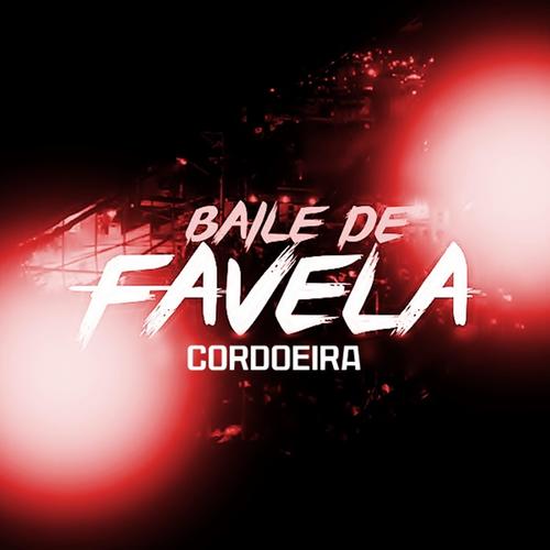 Baile de Favela / Cordoeira (Explicit)