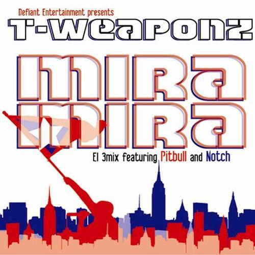 Mira Mira- El 3Mix feat. Pitbull and Notch (Explicit)