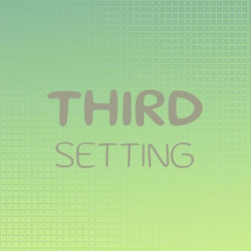 Third Setting