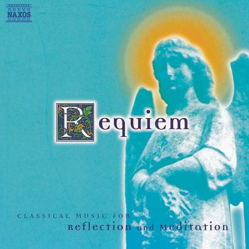 REQUIEM - Classical Music for Reflection and Meditation