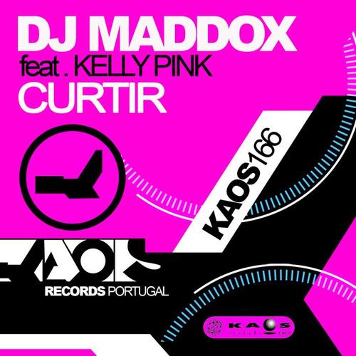 Dj Maddox feat Kelly Pink - Curtir