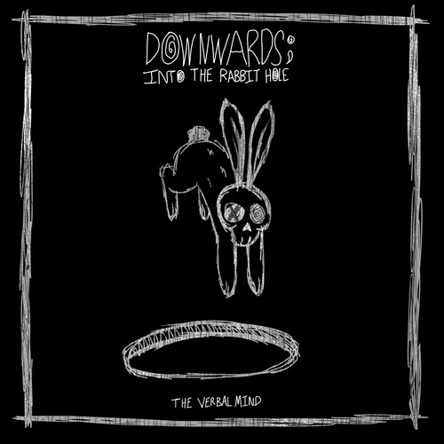 DOWNWARDS; INTO THE RABBIT HOLE (Explicit)