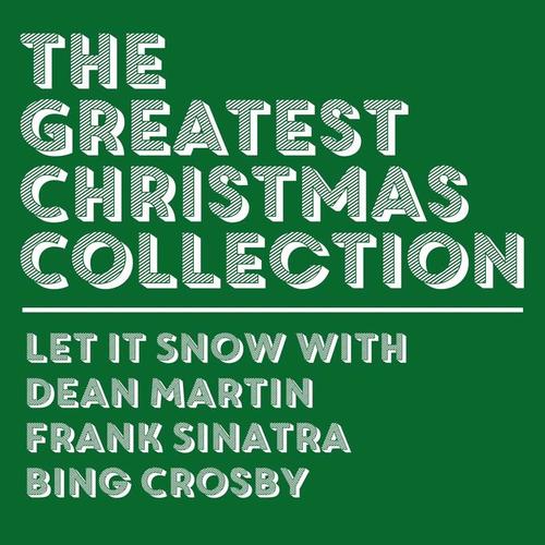 Let It Snow (The Greatest Christmas Collection)