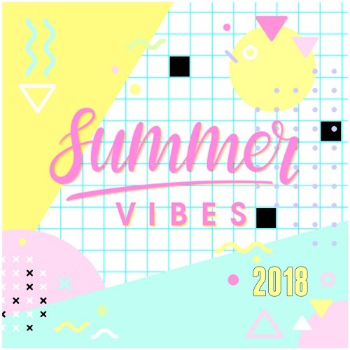 Summer Vibes 2018 (Explicit)