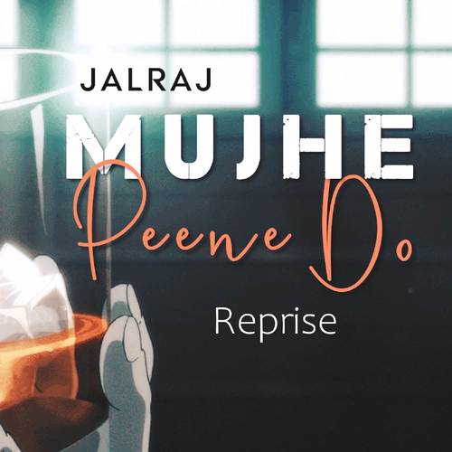 Mujhe Peene Do (Reprise)