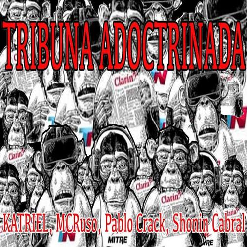 Tribuna Adoctrinada (feat. Pablo Crack, Shonin Cabral & Katriel)