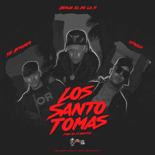 Los Santo Tomas (feat. Benja El De La R, Stigga & Kid Armando) [Explicit]