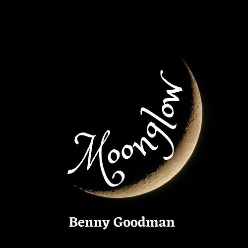 Moonglow - Benny Goodman