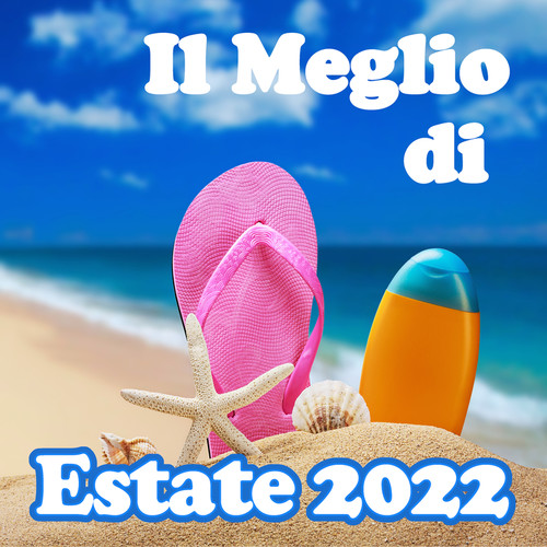 Il meglio di: Estate 2022 (Explicit)