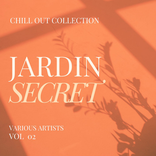 Jardin Secret (Chill Out Collection) , Vol. 2