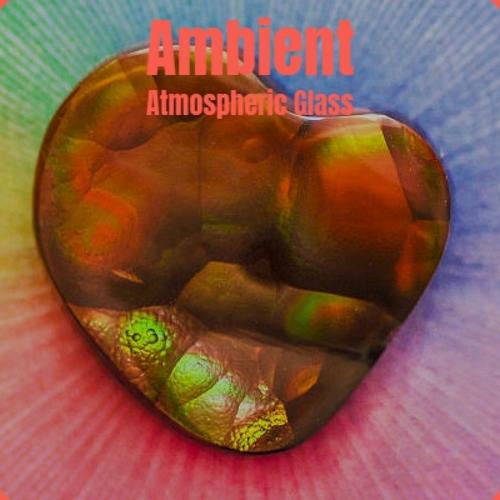 Ambient Atmospheric Glass