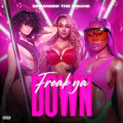 Freak ya Down (Explicit)