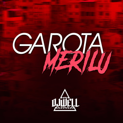 Garota Merilu (Explicit)