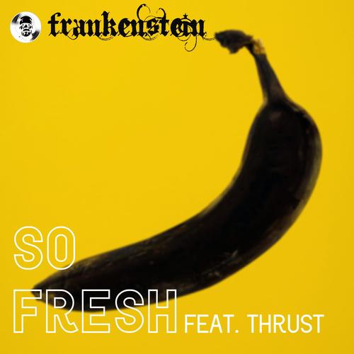 So Fresh (feat. Thrust OG)