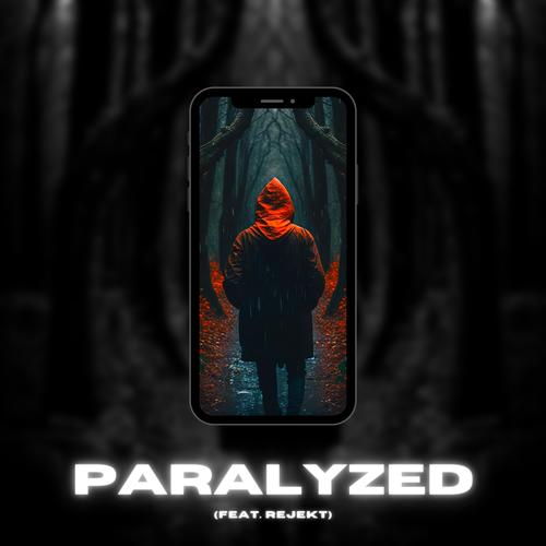 Paralyzed (feat. Rejekt)