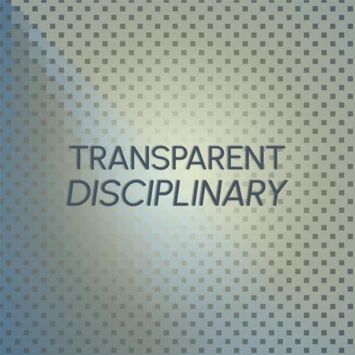 Transparent Disciplinary