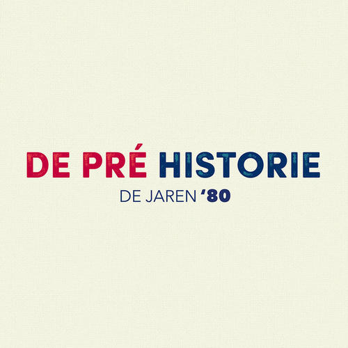 De Pré Historie - De jaren '80