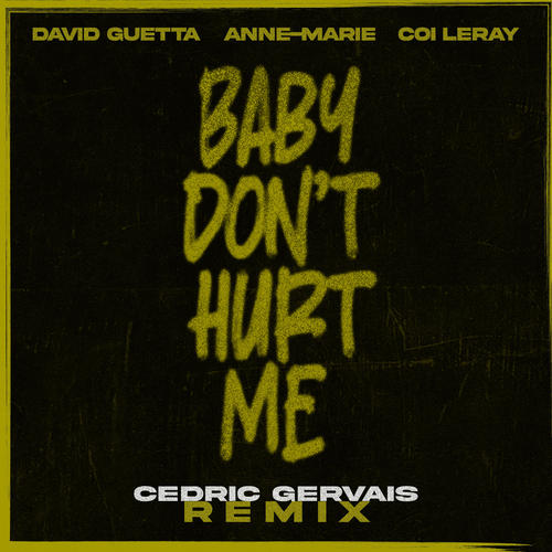 Baby Don't Hurt Me (feat. Anne-Marie & Coi Leray) (Cedric Gervais Remix)