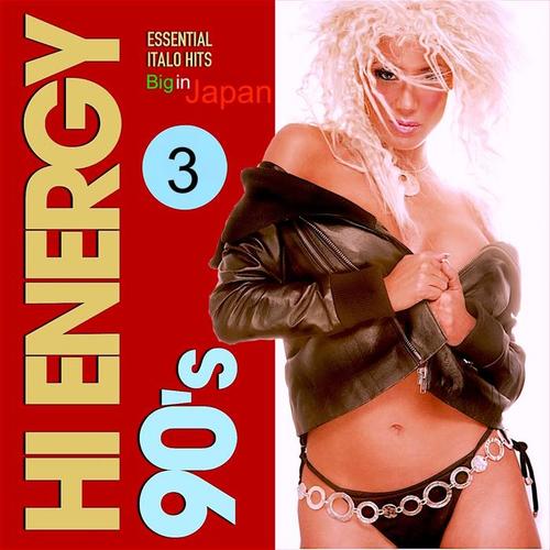 Hi Energy 90's, Vol. 3 (Essential Italo Hits, Big in Japan)