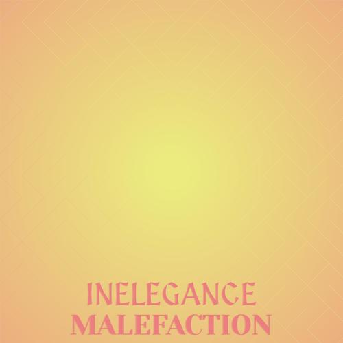 Inelegance Malefaction